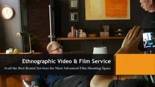 Where to Avail Best Ethnographic Video and Film Space Rental Service in NY?