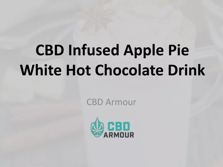 cbd infused apple pie white hot chocolate drink