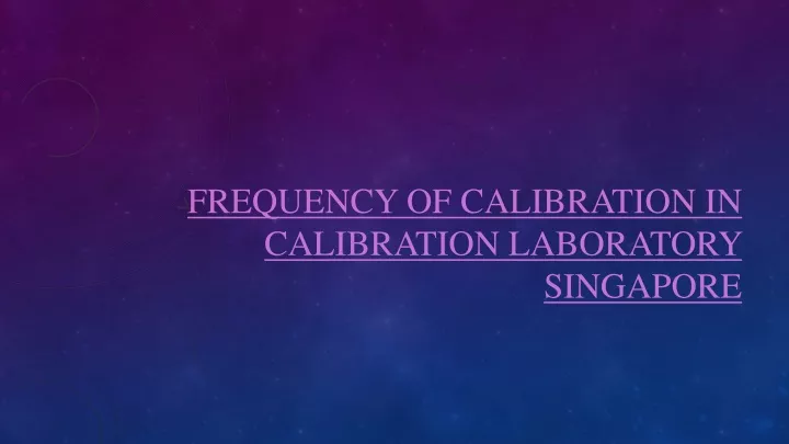 frequency of calibration in calibration laboratory singapore