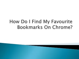 How Do I Find My Favourite Bookmarks On Chrome?