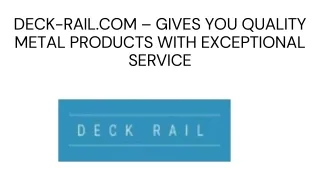 Deck-Rail.Com – Gives You Quality Metal Products with Exceptional Service