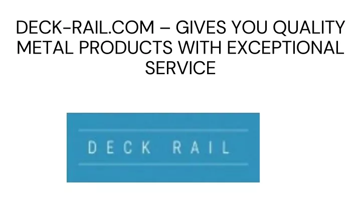 deck rail com gives you quality metal products