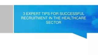 TIPS FOR SUCCESSFUL RECRUITMENT IN THE HEALTHCARE SECTOR