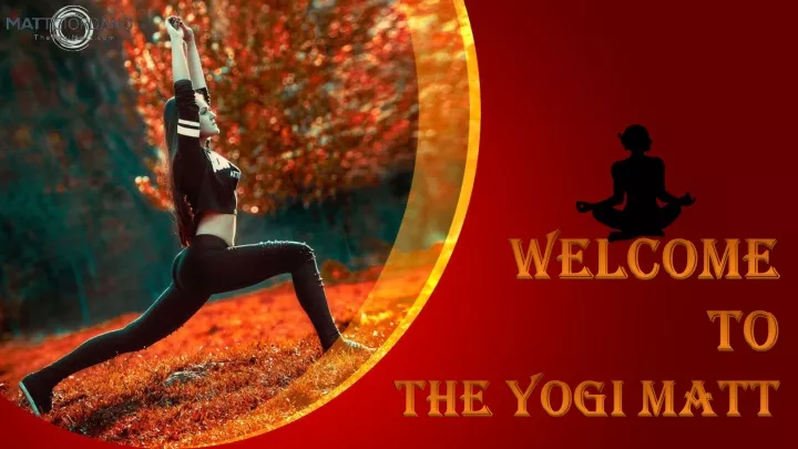 welcome to the yogi matt