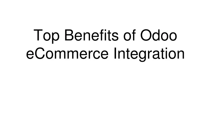 top benefits of odoo ecommerce integration