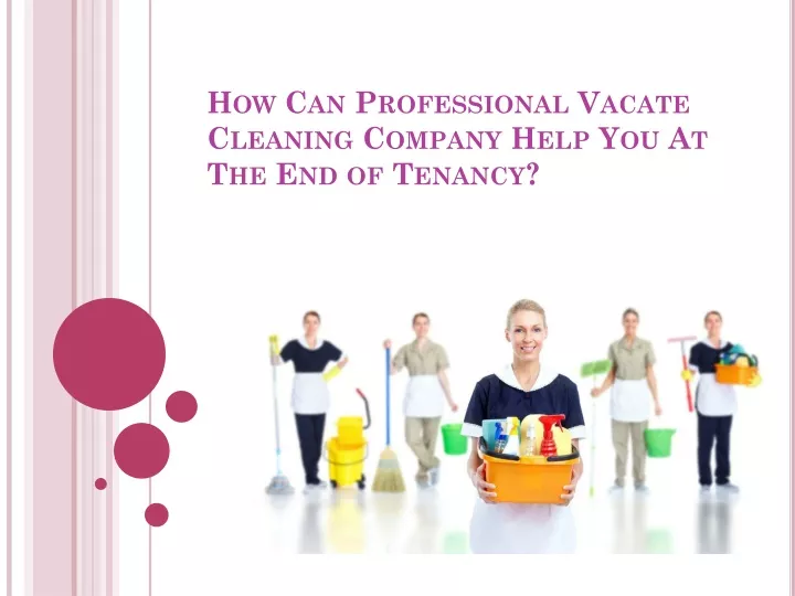 how can professional vacate cleaning company help you at the end of tenancy