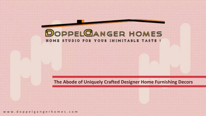 the abode of uniquely crafted designer home