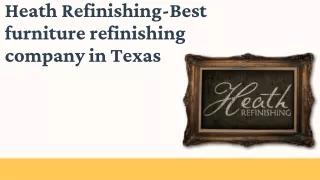 Heath Refinishing-Best furniture refinishing company in Texas