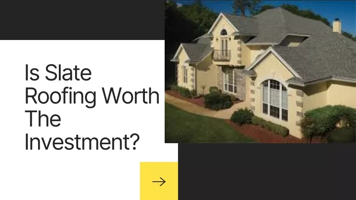 is slate roofing worth the investment