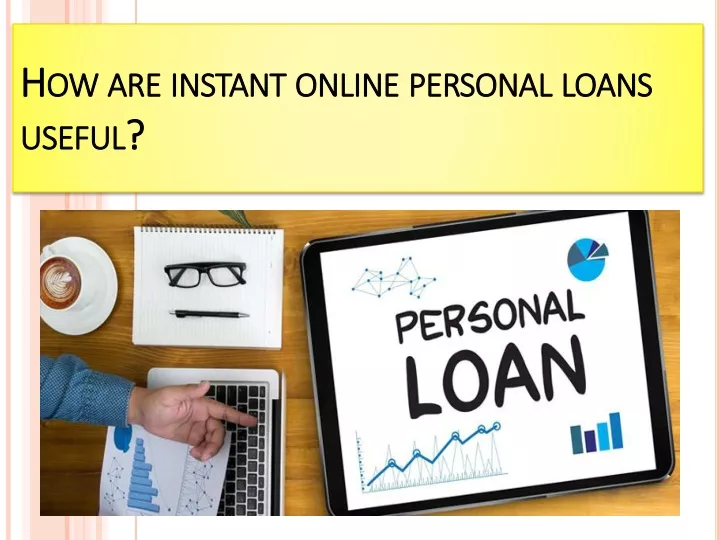 how are instant online personal loans useful