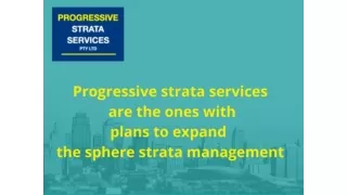 Get The Best Strata Management Service From Progressive Strata Service