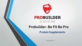 Protein Supplements- Probuilder Be Fit Be Pro