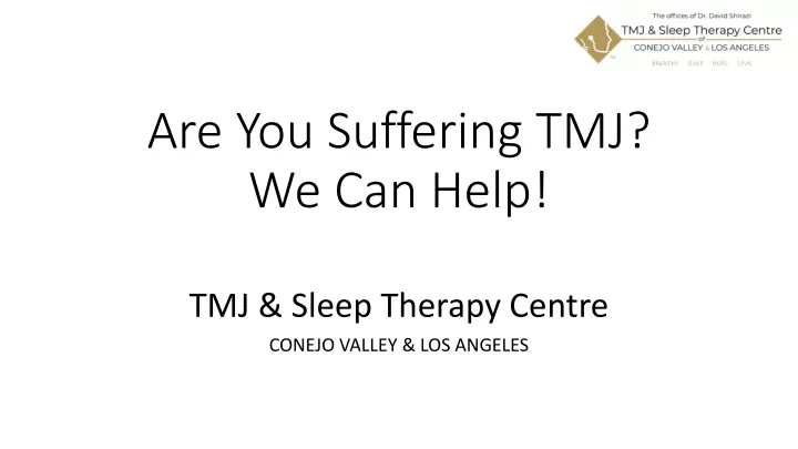 are you suffering tmj we can help