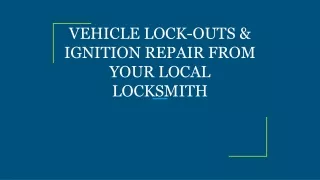 vehicle lock outs ignition repair from your local locksmith