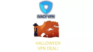 Ivacy VPN - 88% OFF - Halloween VPN Deal