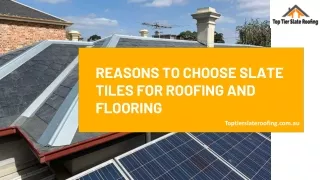 Reasons to choose slate tiles for roofing and flooring