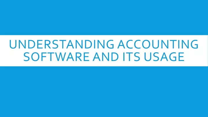 understanding accounting software and its usage