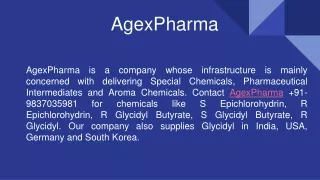 AgexPharma || S Epichlorohydrin, R Epichlorohydrin, R Glycidyl Butyrate, S Glycidyl Butyrate