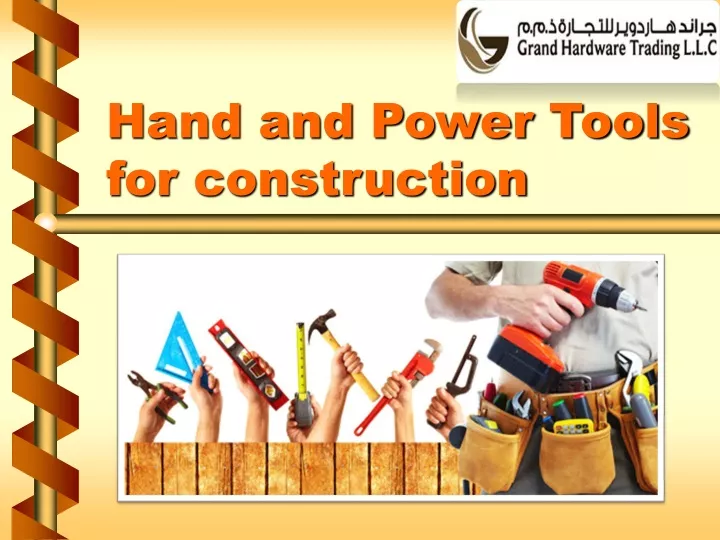 hand and power tools for construction