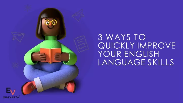 3 ways to quickly improve your english language