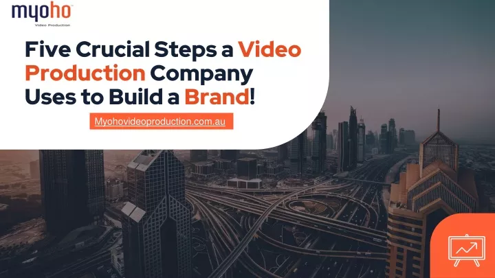 five c rucial steps a video production company uses to build a brand