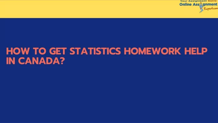 how to get statistics homework help in canada