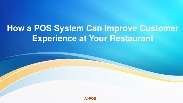 how a pos system can improve customer experience at your restaurant