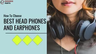 How to Choose Best Head phones and Earphones