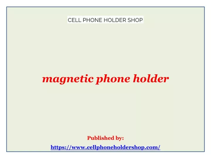 magnetic phone holder published by https www cellphoneholdershop com