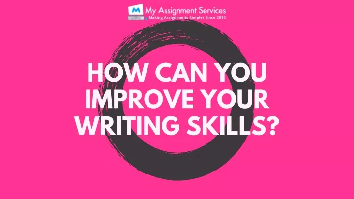 how can you improve your writing skills