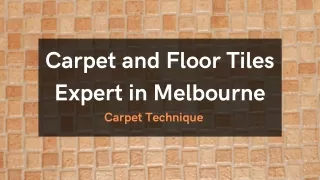 Carpet and Floor Tiles Expert in Melbourne