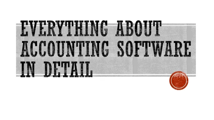 everything about accounting software in detail