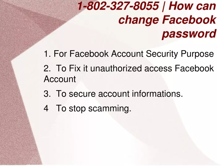 1 802 327 8055 how can change facebook password