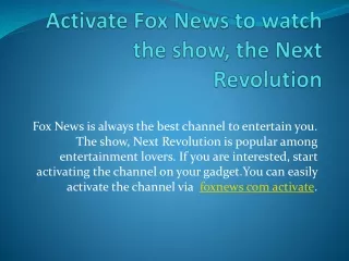 Activate Fox News to watch the show, the Next Revolution