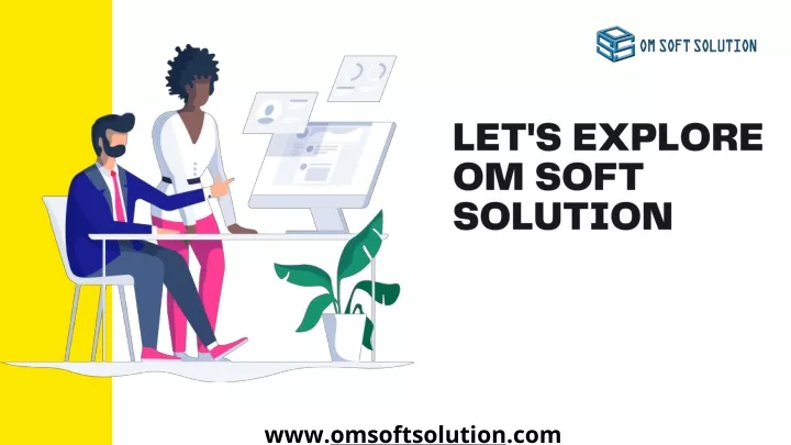 let s explore om soft solution