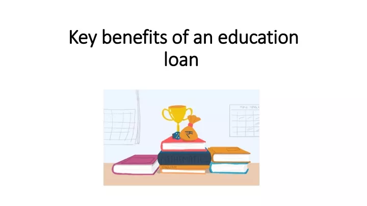 key benefits of an education loan