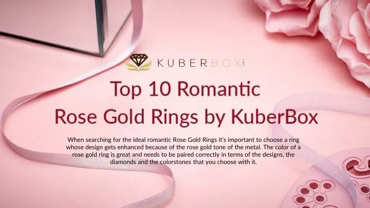 when searching for the ideal romantic rose gold