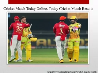 Watch Cricket Match Today Online, Today Cricket Match Results - Cricketnmore