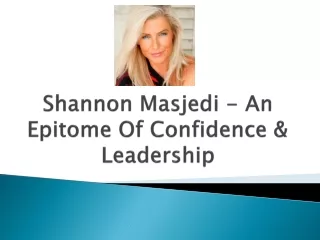 Shannon Masjedi - An Epitome Of Confidence & Leadership