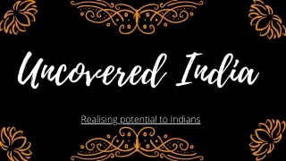 Uncovered India