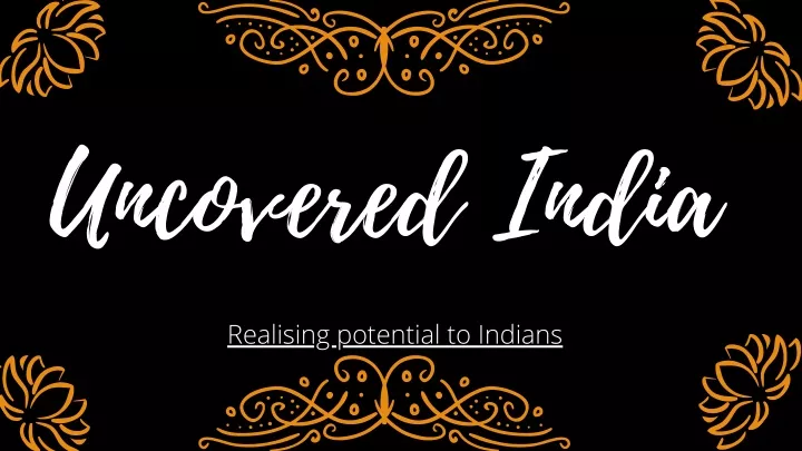uncovered india