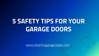 5 SAFETY TIPS FOR YOUR GARAGE DOORS