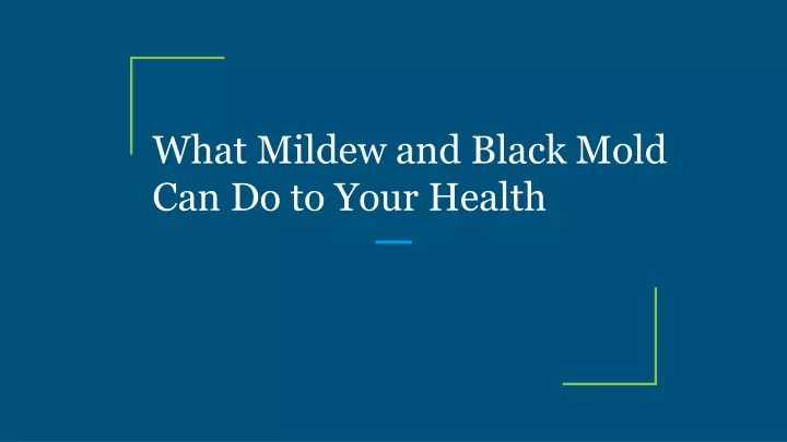 what mildew and black mold can do to your health