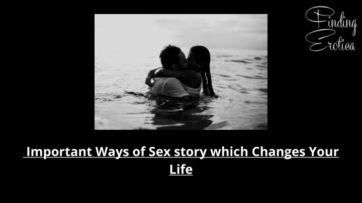 important ways of sex story which changes your