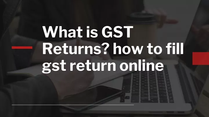 what is gst returns how to fill gst return online