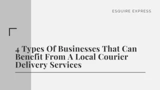 4 Types Of Businesses That Can Benefit From A Local Courier Delivery Services