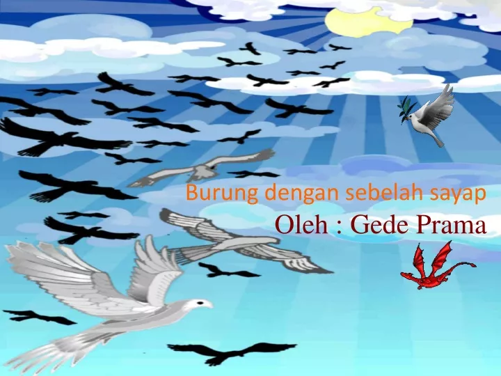 burung dengan sebelah sayap oleh gede prama