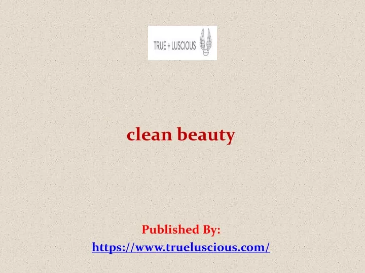 clean beauty published by https www trueluscious com