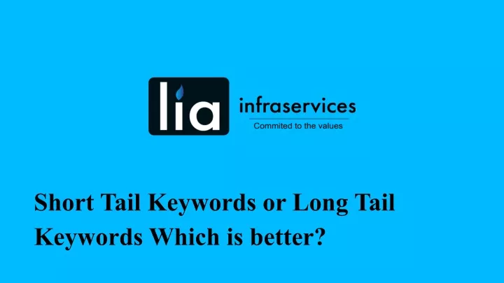 short tail keywords or long tail keywords which