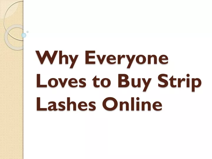 why everyone loves to buy strip lashes online